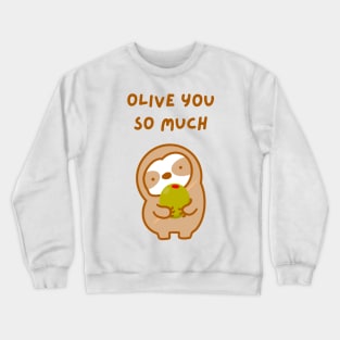 I Love You So Much Olive Sloth Crewneck Sweatshirt